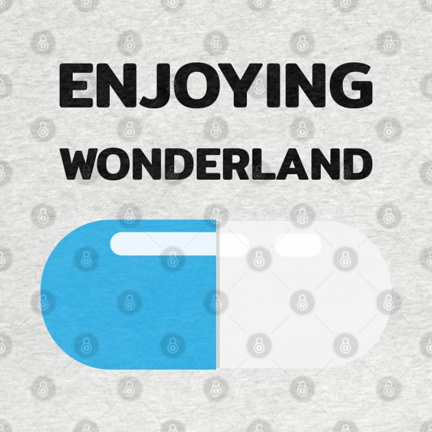 Wonderland ticket blue pill capsule with quotes by FOGSJ